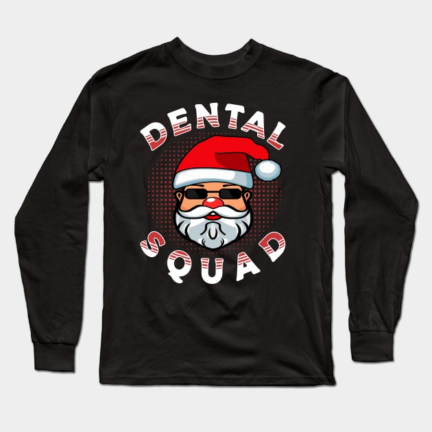 Christmas Dental Squad Santa Claus Long Sleeve T-Shirt by JaussZ